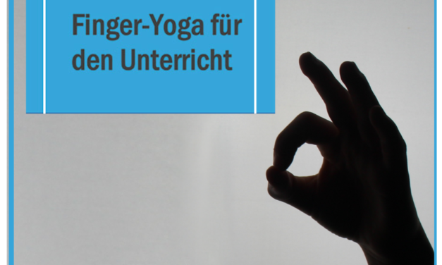 Finger-Yoga für den Unterricht