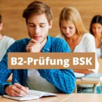 Tipps für die neue B2-Prüfung BSK